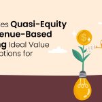 Beyond Valuations: Quasi-Equity and Revenue-Based Financing's Role in Driving Sustainable Growth for Startups Feature Banner